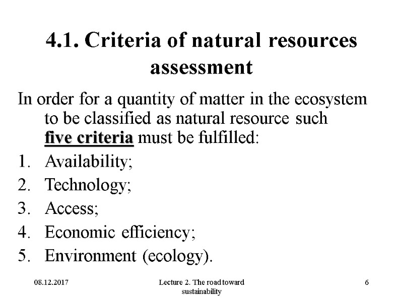 08.12.2017 Lecture 2. The road toward sustainability 6 4.1. Criteria of natural resources assessment